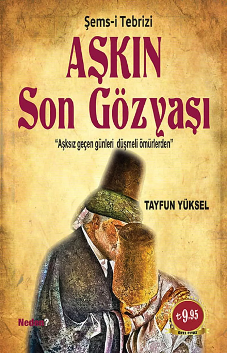 Aşkın Son Gözyaşı Şems-i Tebrizi
