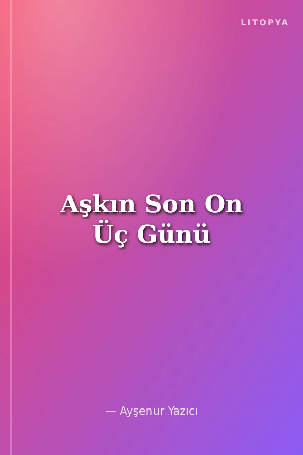 Aşkın Son On Üç Günü