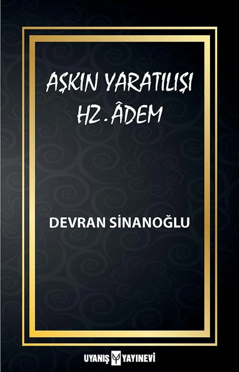 Aşkın Yaratılışı Hz. &Acirc;dem
