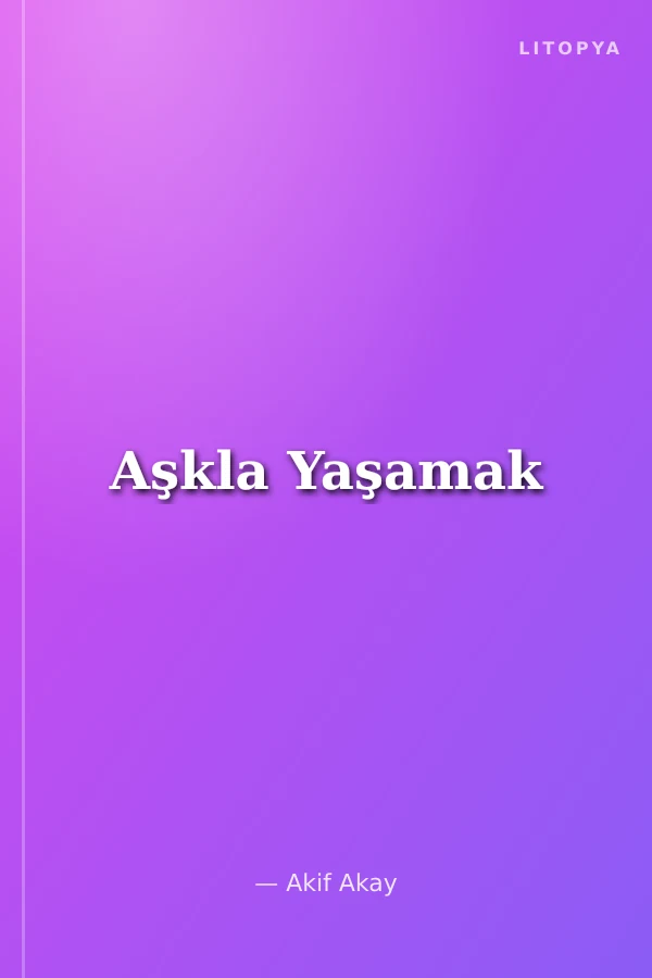 Aşkla Yaşamak