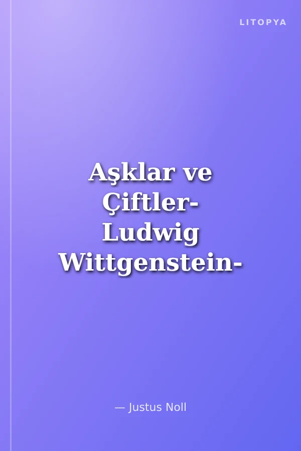 Aşklar ve Çiftler- Ludwig Wittgenstein- David Pinsent