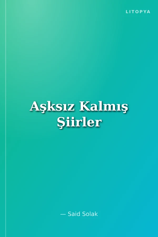 Aşksız Kalmış Şiirler