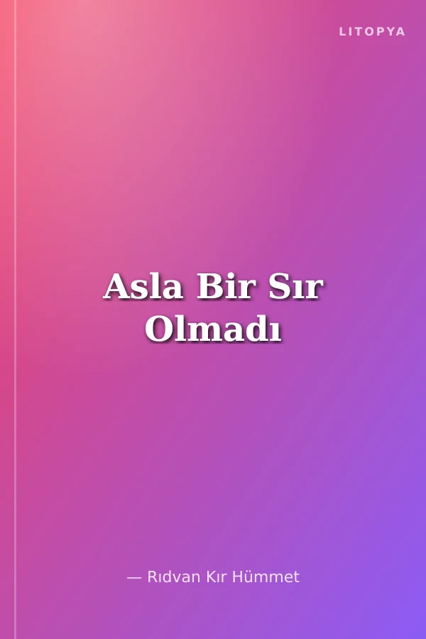 Asla Bir Sır Olmadı