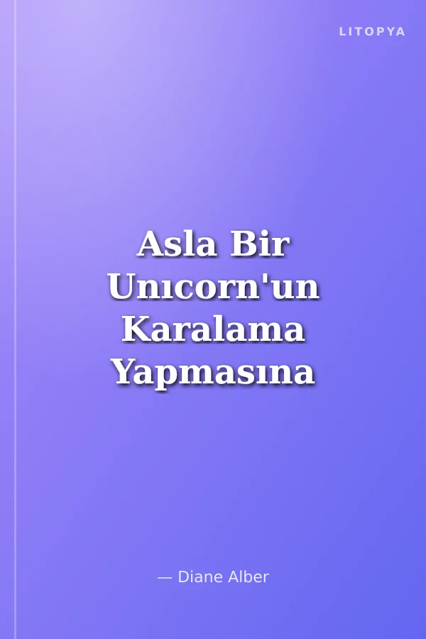 Asla Bir Unıcorn'un Karalama Yapmasına İzin Verme!