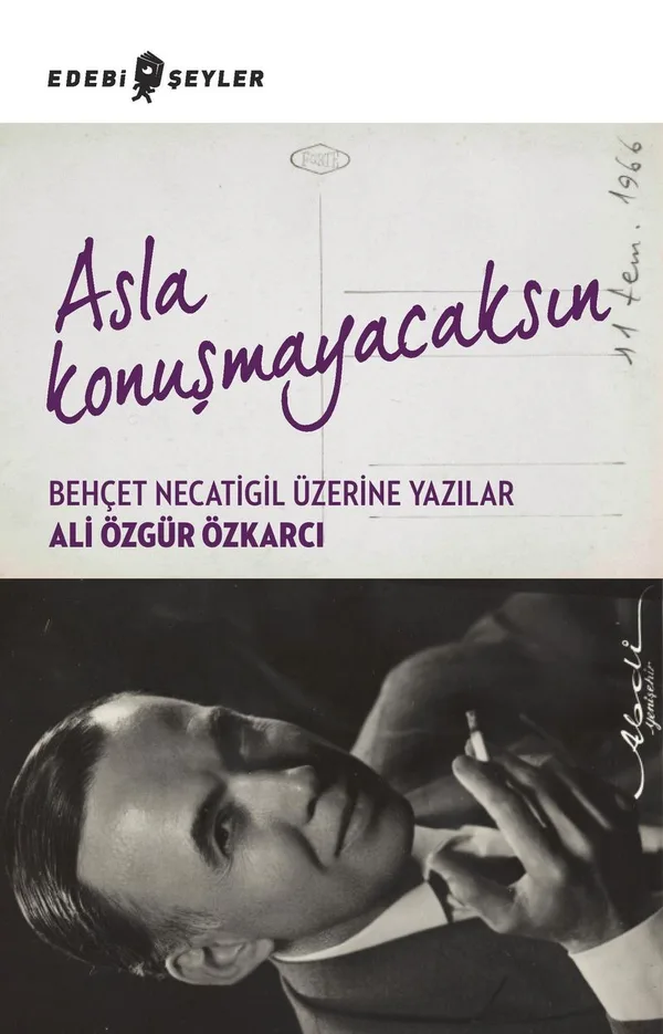 Asla Konuşmayacaksın Behçet Necatigil Üzerine Yazılar