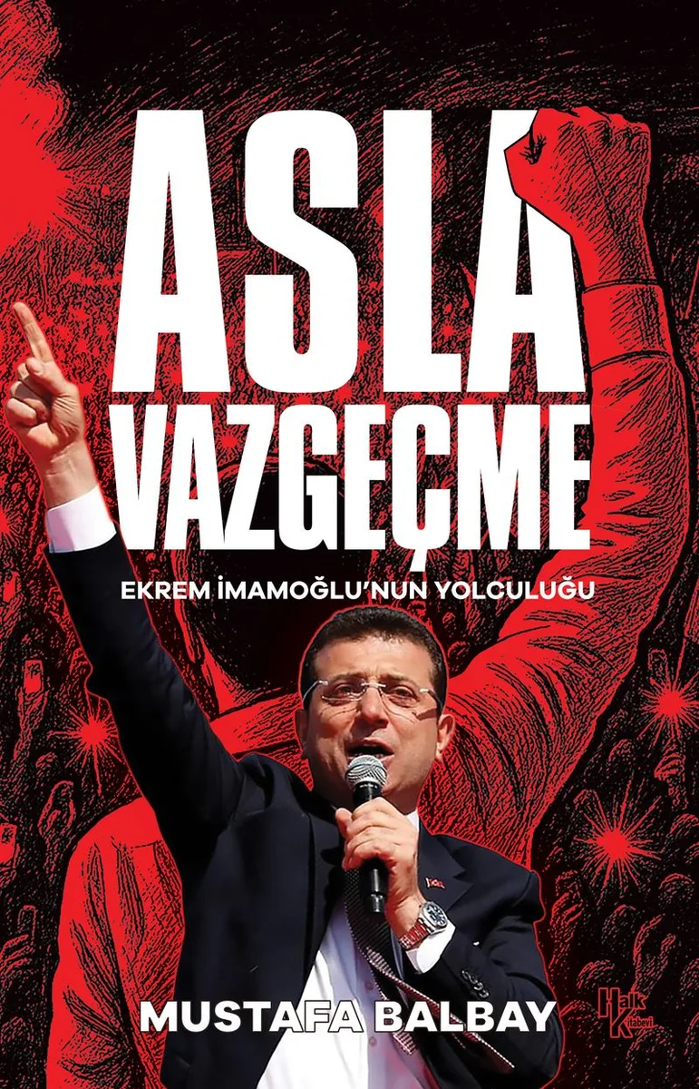 Asla Vazgeçme Ekrem İmamoğlu'nun Yolculuğu