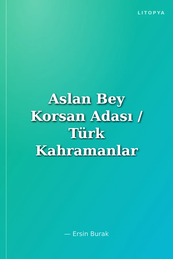 Aslan Bey Korsan Adası / Türk Kahramanlar Dizisi-1