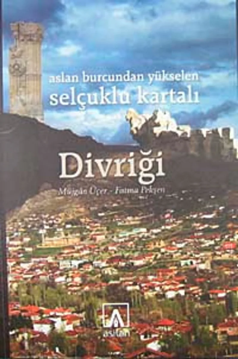 Aslan Burcundan Yükselen Selçuklu Kartalı Divriği
