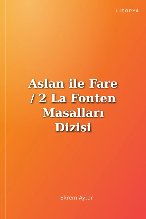 Aslan ile Fare / 2 La Fonten Masalları Dizisi