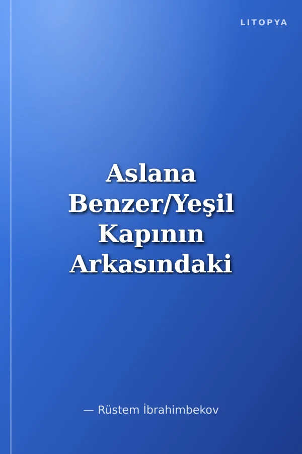 Aslana Benzer/Yeşil Kapının Arkasındaki Kadın