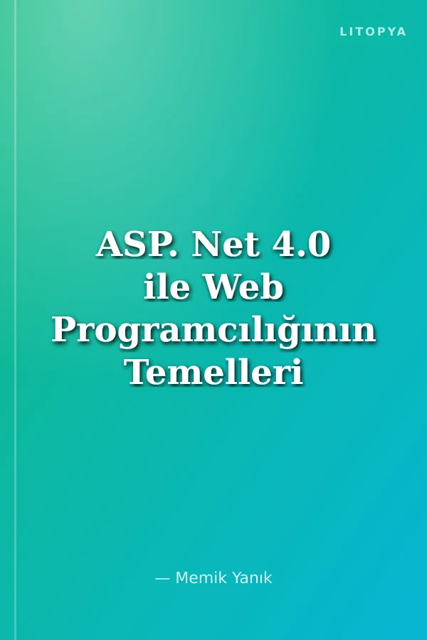 ASP. Net 4.0 ile Web Programcılığının Temelleri