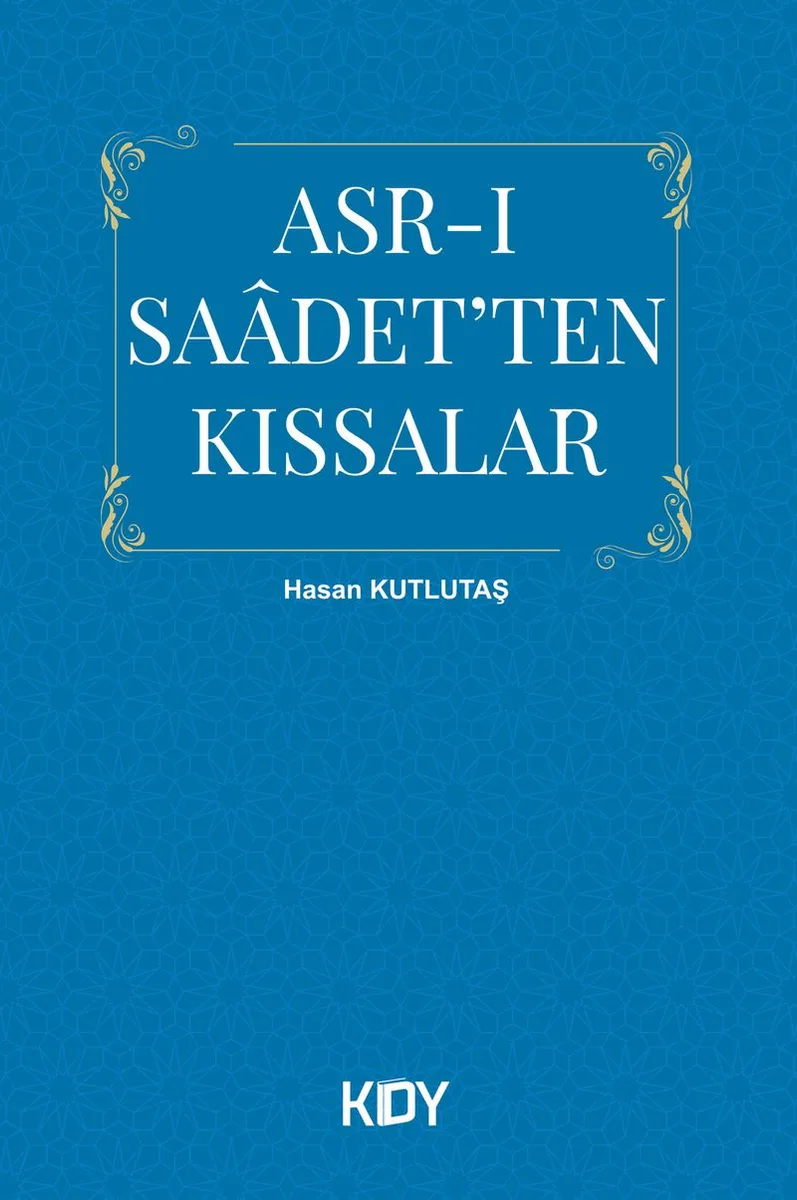 Asr-ı Saadet'ten Kıssalar