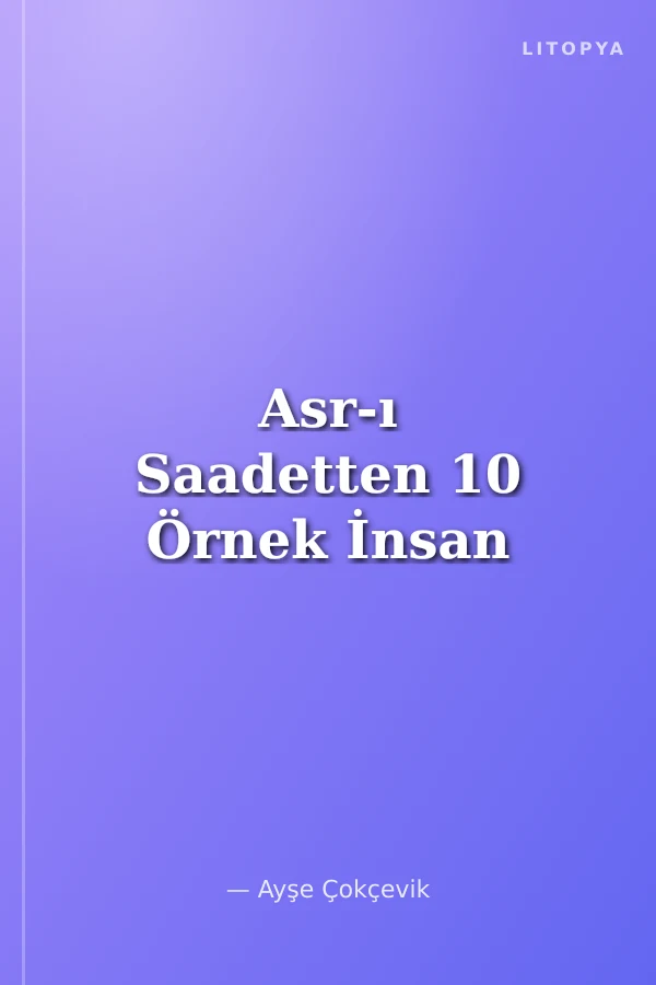 Asr-ı Saadetten 10 Örnek İnsan