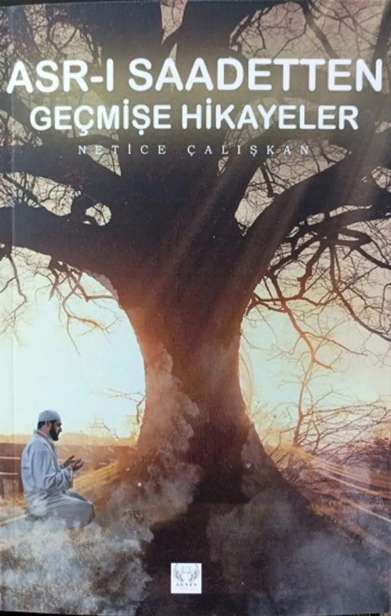 Asr-ı Saadetten Geçmişe Hikayeler
