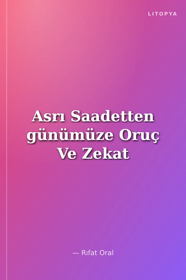 Asrı Saadetten günümüze Oruç Ve Zekat