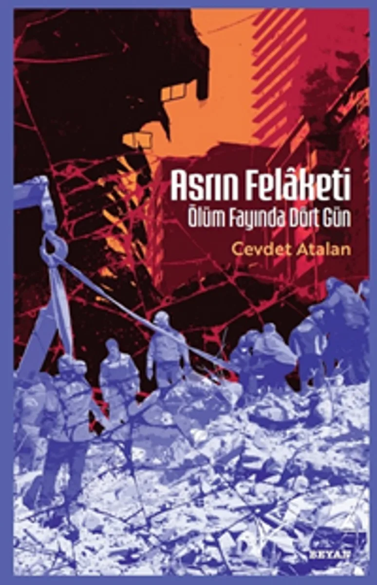 Asrın Felaketi Ölüm Fayında Dört Gün