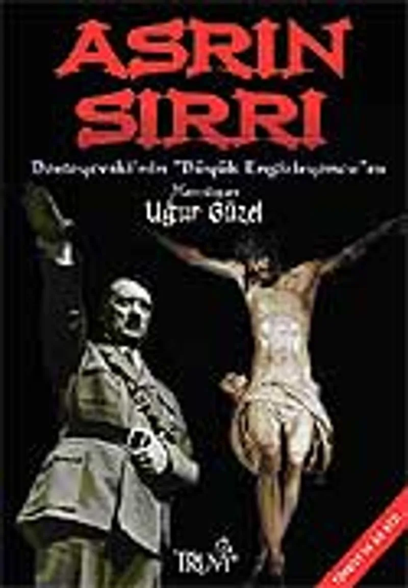 Asrın Sırrı / Dostoyevski'nin "Büyük Engizisyoncu"su