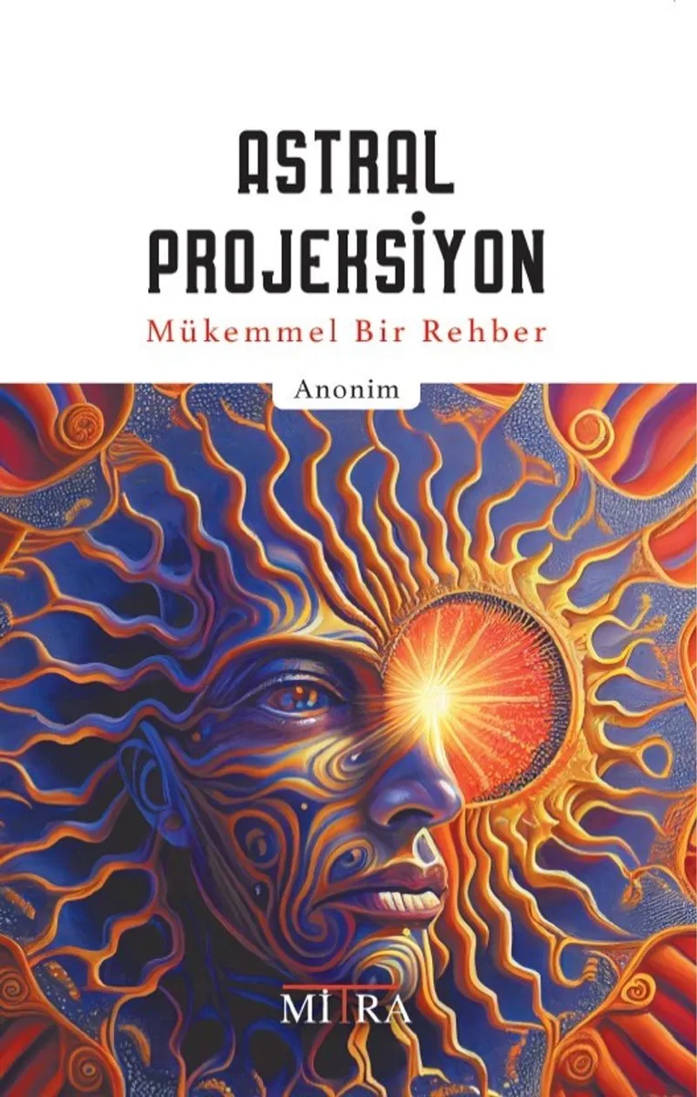 Astral Projeksiyon Mükemmel Bir Rehber