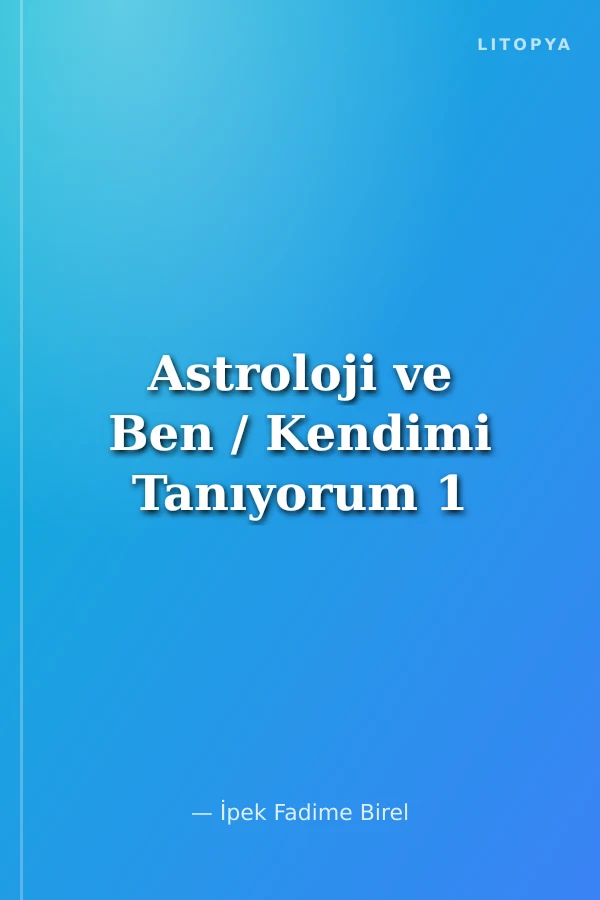 Astroloji ve Ben / Kendimi Tanıyorum 1