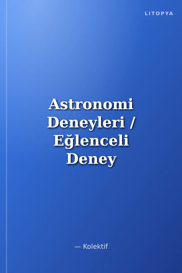 Astronomi Deneyleri / Eğlenceli Deney Serisi 1