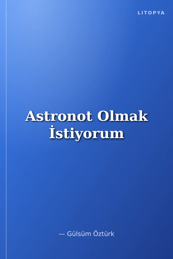 Astronot Olmak İstiyorum