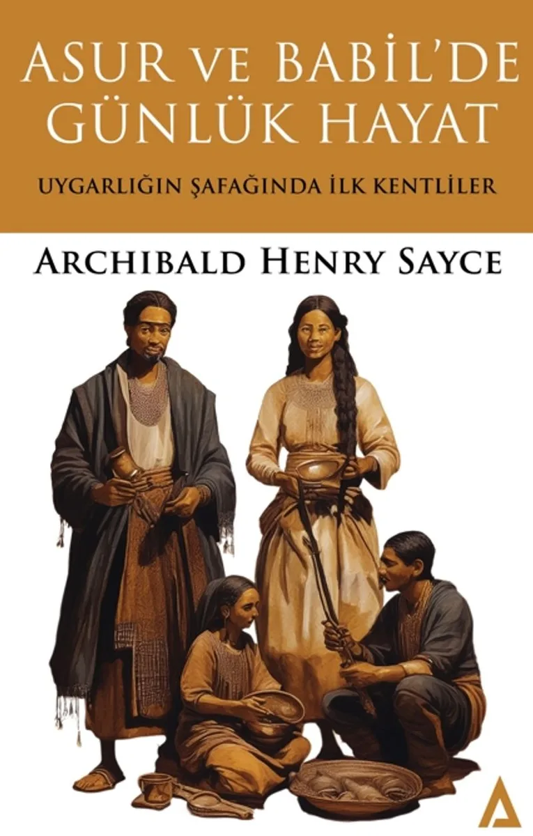 Asur ve Babil&rsquo;de Günlük Hayat Uygarlığın Şafağında İlk Kentliler
