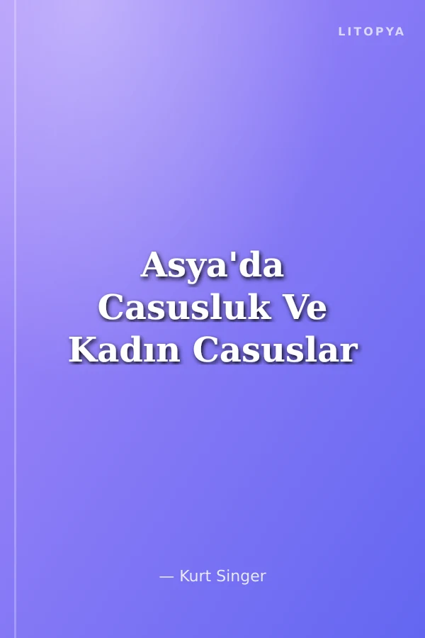Asya'da Casusluk Ve Kadın Casuslar