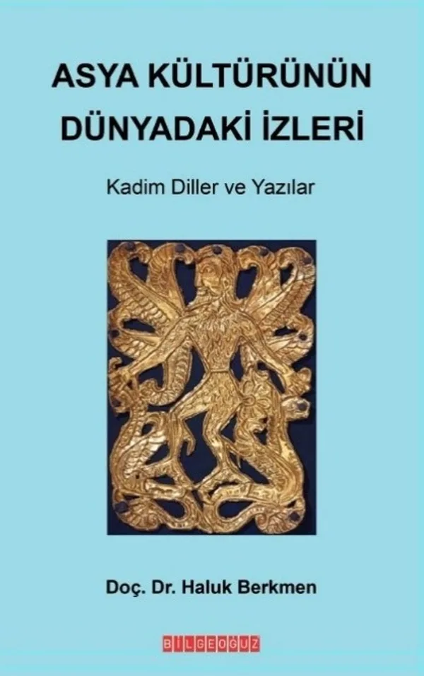Asya Kültürünün Dünyadaki İzleri Kadim Diller ve Yazılar