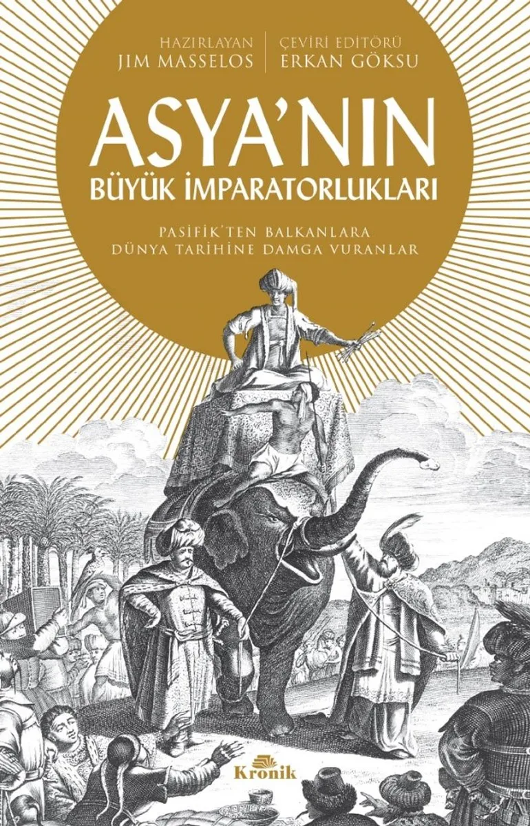 Asya'nın Büyük İmparatorlukları Pasifik'ten Balkanlar'a Dünya Tarihine Damga Vuranlar