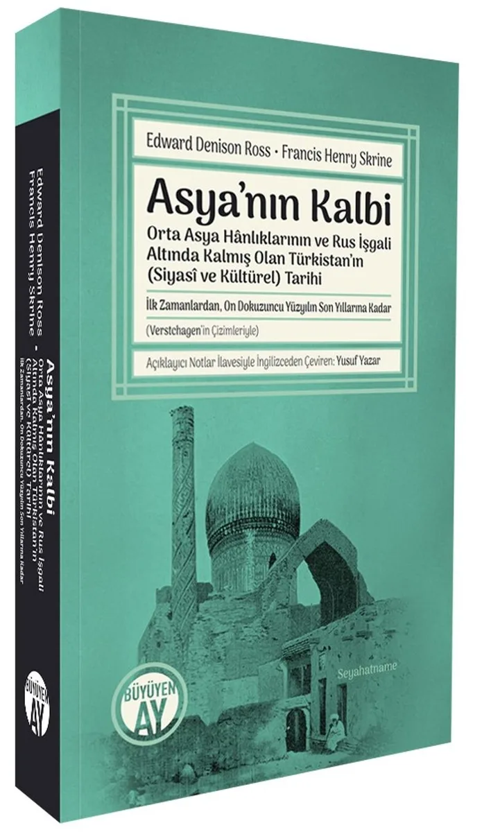 Asya'nın Kalbi Orta Asya Hanlıklarının ve Rus İşgali Altında Kalmış Olan Türkistan'ın (Siyasî ve Kültürel) Tarihi