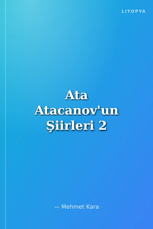 Ata Atacanov'un Şiirleri 2
