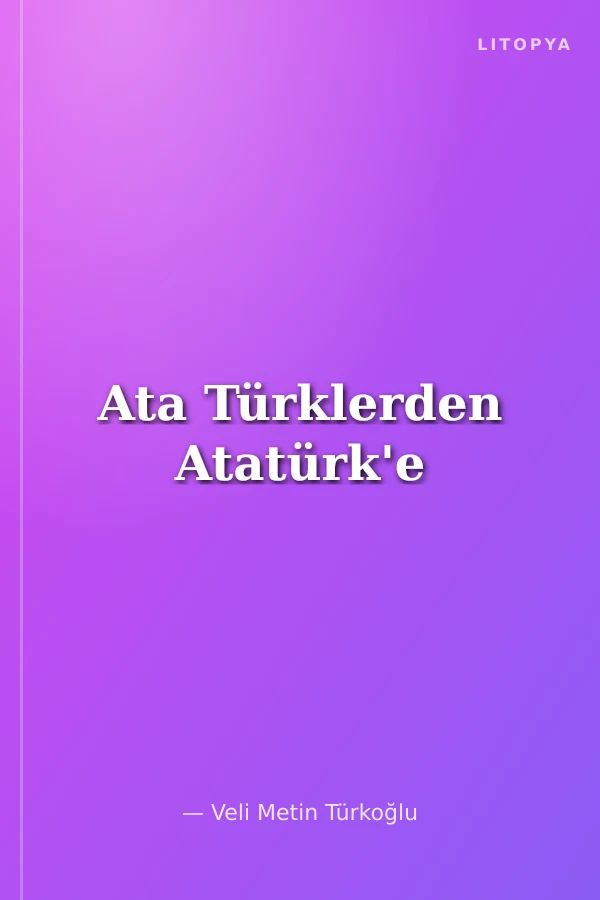 Ata Türklerden Atatürk'e