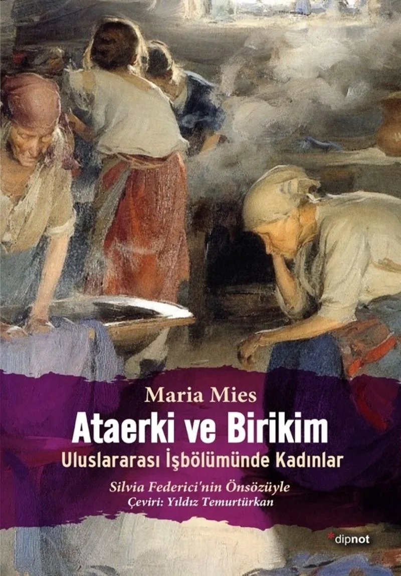 Ataerki ve Birikim Uluslararası İşbölümünde Kadınlar