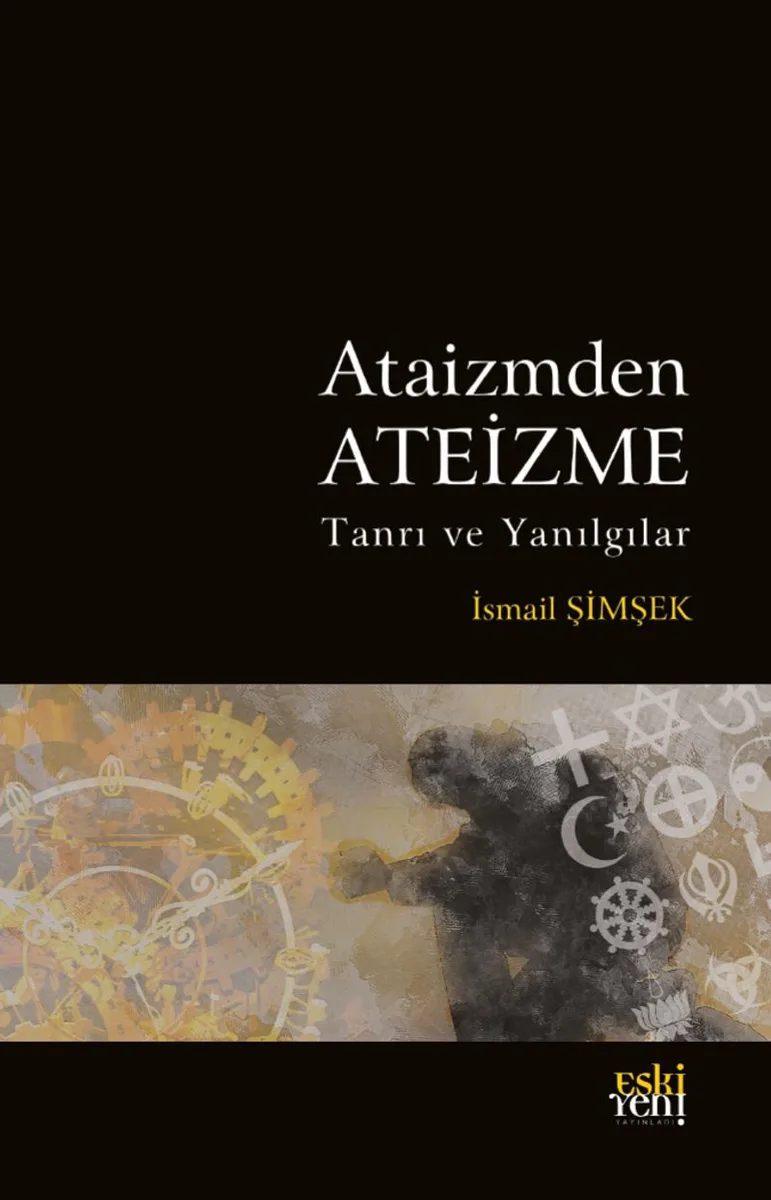 Ataizmden Ateizme Tanrı ve Yanılgılar