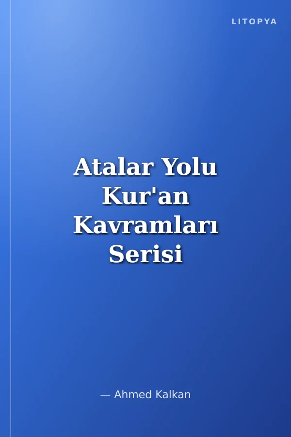 Atalar Yolu Kur'an Kavramları Serisi İtikadi Kavramlar 17