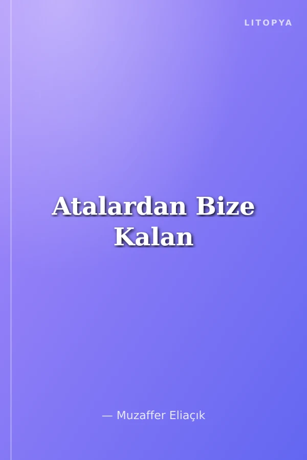 Atalardan Bize Kalan