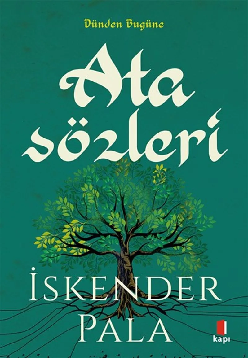 Atasözleri Sözün Özünden Dünden Bugüne