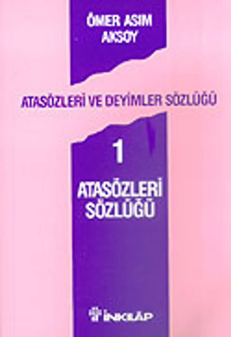 Atasözleri ve Deyimler Sözlüğü 1 / Atasözleri Sözlüğü