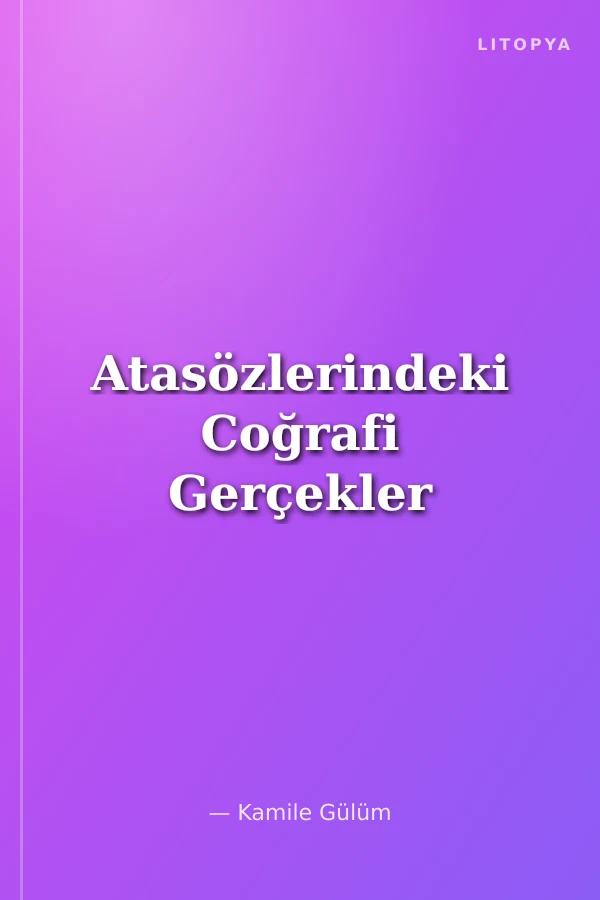 Atasözlerindeki Coğrafi Gerçekler
