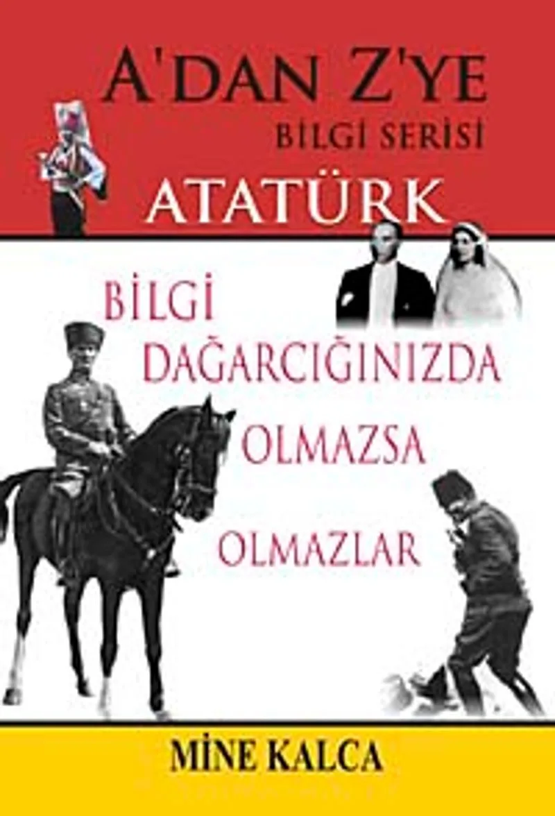 Atatürk / A'dan Z'ye Bilgi Serisi