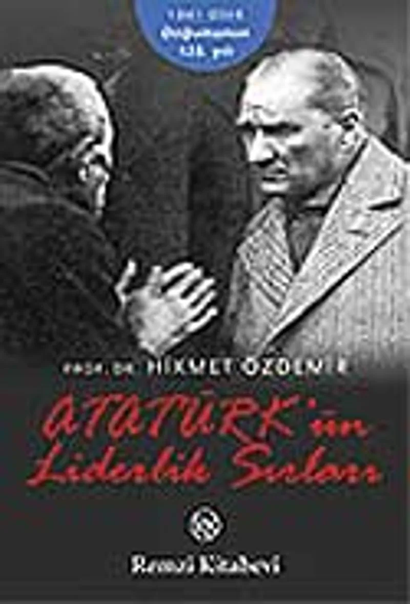 Atatürk&acute;ün Liderlik Sırları