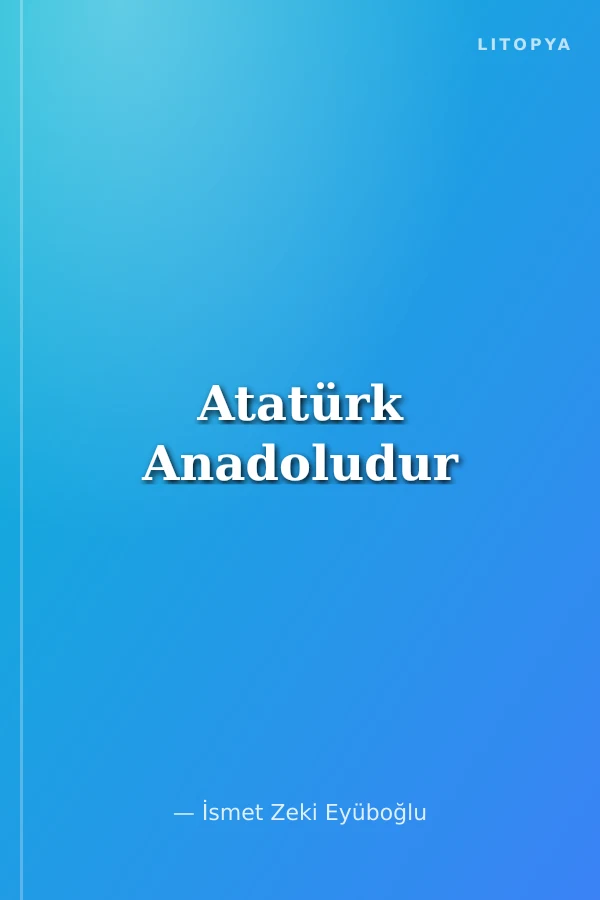 Atatürk Anadoludur