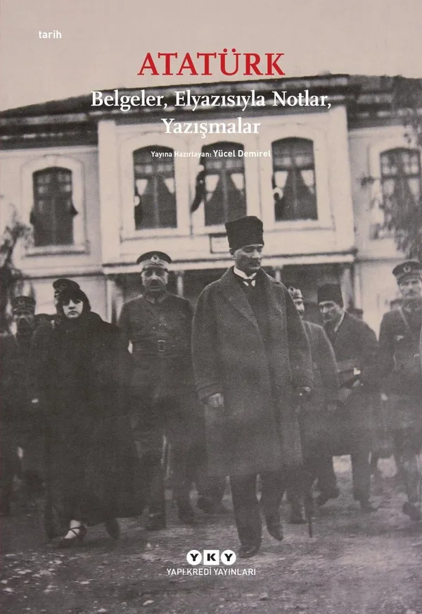 Atatürk Belgeler, Elyazısıyla Notlar, Yazışmalar