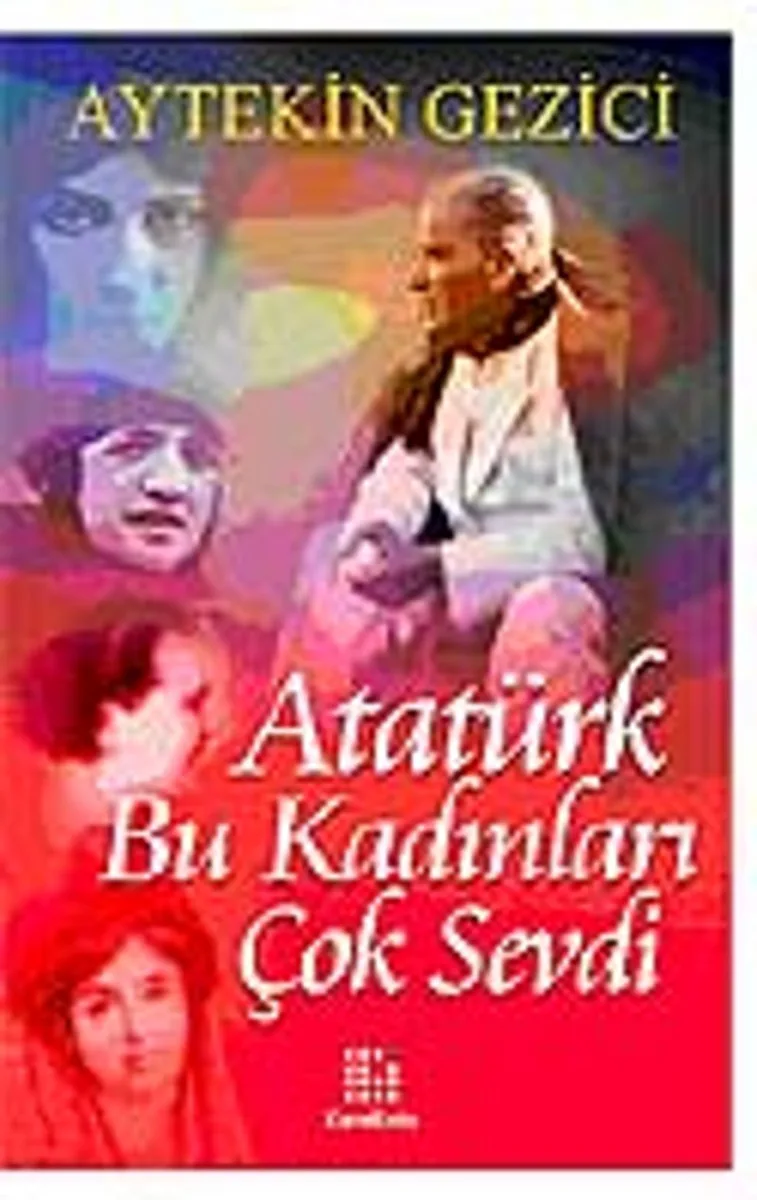Atatürk Bu Kadınları Çok Sevdi
