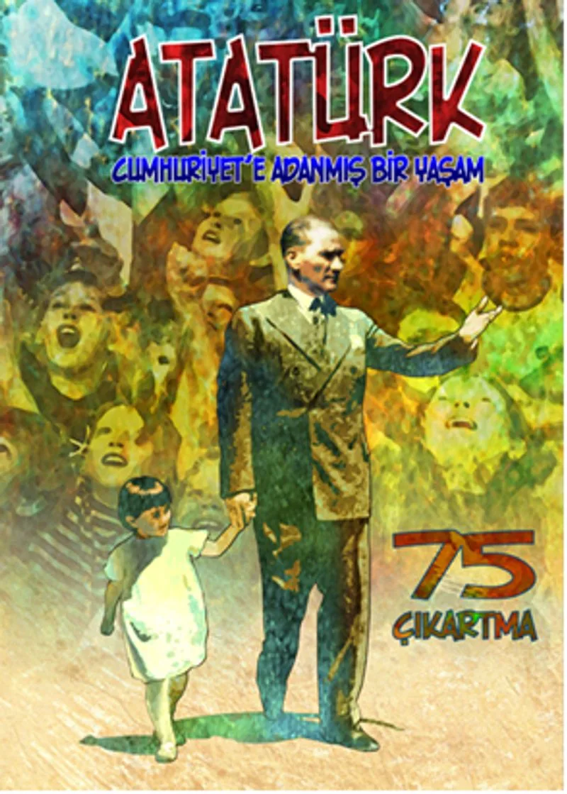 Atatürk Cumhuriyet'e Adanmış Bir Yaşam Çıkartmalarla Atatürk