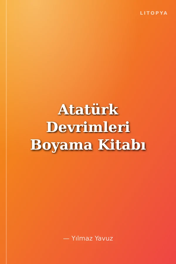 Atatürk Devrimleri Boyama Kitabı