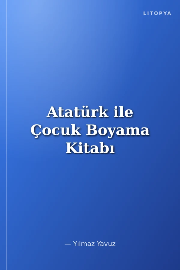 Atatürk ile Çocuk Boyama Kitabı