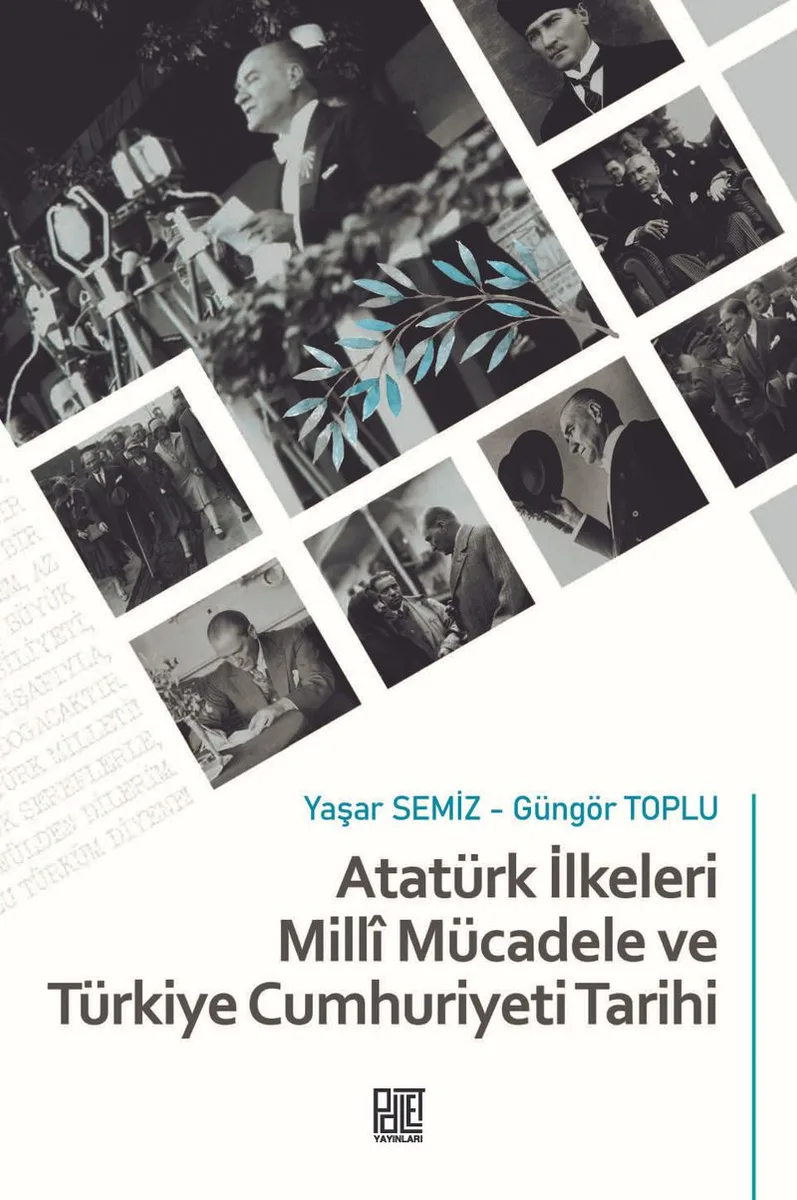 Atatürk İlkeleri Mill&icirc; Mücadele ve Türkiye Cumhuriyeti Tarihi