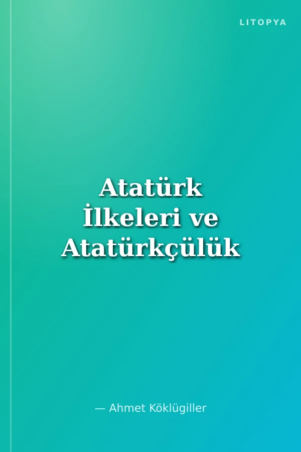 Atatürk İlkeleri ve Atatürkçülük