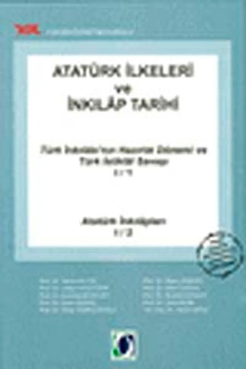 Atatürk İlkeleri ve İnkılap Tarihi Türk İnkılabı'nın Hazırlık Dönemi ve Türk İstiklal Savaşı I/1 Atatürk İnkılapları I/2